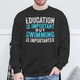 Education Is Important But Swimming Is Importanter Swimmer Sweatshirt Gifts for Old Men