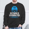 Oxygen Is Overrated Swimming Swim Sweatshirt Gifts for Old Men Oxygen Is Overrated Swimming Swim Sweatshirt Gifts for Old Men