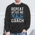 Repeat Yes Swim Coaching Swimming Coaches Sweatshirt Gifts for Old Men Repeat Yes Swim Coaching Swimming Coaches Sweatshirt Gifts for Old Men