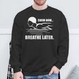 Swim Now Breathe Later Swimming Pool Breaststroke Sweatshirt Gifts for Old Men Swim Now Breathe Later Swimming Pool Breaststroke Sweatshirt Gifts for Old Men