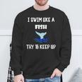 Swim Like a Fish Swimming Sport ExerciseShirt Dk Sweatshirt Gifts for Old Men
