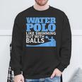 Water Polo Like Swimming But With Balls T-Shirt Sweatshirt Gifts for Old Men Water Polo Like Swimming But With Balls T-Shirt Sweatshirt Gifts for Old Men