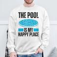 The Pool Is My Happy Place Swimming For Swimmer Sweatshirt Gifts for Old Men The Pool Is My Happy Place Swimming For Swimmer Sweatshirt Gifts for Old Men