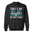 My Daughter Swim Dad Swimming Father Of A Swimmer Dad Sweatshirt, trending gift