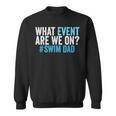 What Event Are We On Swim Dad Swimmer Father Swimming Sweatshirt, trending gift What Event Are We On Swim Dad Swimmer Father Swimming Sweatshirt, trending gift