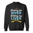 Floating The River Killing My Liver Canoe Kayak Trip Sweatshirt, trending gift Floating The River Killing My Liver Canoe Kayak Trip Sweatshirt, trending gift