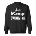 Just Keep Swimming T-Shirt Sweatshirt, trending gift Just Keep Swimming T-Shirt Sweatshirt, trending gift