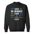 Said No Swimmer Ever Competitive Swimming Quotes Sweatshirt, trending gift Said No Swimmer Ever Competitive Swimming Quotes Sweatshirt, trending gift