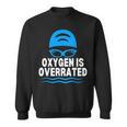 Oxygen Is Overrated Swimming Swim Sweatshirt, trending gift Oxygen Is Overrated Swimming Swim Sweatshirt, trending gift