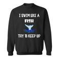 Swim Like a Fish Swimming Sport Exercise T Shirt Dk Sweatshirt, trending gift