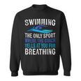 Swimming Only Sport Where The Coach Swimmer Swim Team Sweatshirt, trending gift