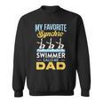 Synchronized Swimming Dad Favorite Synchro Swimmer Artistic Sweatshirt, trending gift Synchronized Swimming Dad Favorite Synchro Swimmer Artistic Sweatshirt, trending gift