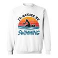 I'd Rather Be Swimming Retro Swim Swimmer Sweatshirt, trending gift I'd Rather Be Swimming Retro Swim Swimmer Sweatshirt, trending gift
