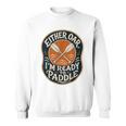 Kayak Canoe Paddle Either Oar Sweatshirt, trending gift