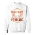 I Could Use A Good Paddling Canoe Canoeing Paddle Men Women Raglan Baseball Tee Sweatshirt, trending gift I Could Use A Good Paddling Canoe Canoeing Paddle Men Women Raglan Baseball Tee Sweatshirt, trending gift