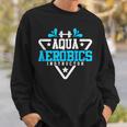 Aqua Aerobics Swimming Water Instructor Fitness Waterobics Sweatshirt Gifts for Him Aqua Aerobics Swimming Water Instructor Fitness Waterobics Sweatshirt Gifts for Him