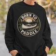 Born To Paddle Canoe Vintage Outdoor Adventure Sweatshirt Gifts for Him Born To Paddle Canoe Vintage Outdoor Adventure Sweatshirt Gifts for Him