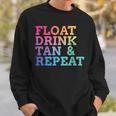 Float Drink Tan Repeat Summer Swimming Beach Pool Vacation Sweatshirt Gifts for Him