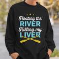 Floating The River Killing My Liver Canoe Kayak Trip Sweatshirt Gifts for Him Floating The River Killing My Liver Canoe Kayak Trip Sweatshirt Gifts for Him