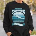 Here's To Swimming With Bow Legged Women Distressed Look Sweatshirt Gifts for Him