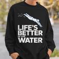 Life Is The Better In The Water Swimming Swimmers Sweatshirt Gifts for Him Life Is The Better In The Water Swimming Swimmers Sweatshirt Gifts for Him