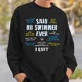 Said No Swimmer Ever Competitive Swimming Quotes Sweatshirt Gifts for Him Said No Swimmer Ever Competitive Swimming Quotes Sweatshirt Gifts for Him