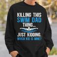This Swim Dad Thing Swimming Dad Of A Swimmer Father Sweatshirt Gifts for Him