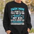 Swim Mom Swimming Mom Of A Swimmer Mama Sweatshirt Gifts for Him Swim Mom Swimming Mom Of A Swimmer Mama Sweatshirt Gifts for Him
