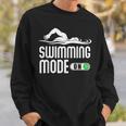 Swim Slogan Funny Swimming Mode On Swim Sweatshirt Gifts for Him Swim Slogan Funny Swimming Mode On Swim Sweatshirt Gifts for Him