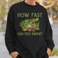 Swimmer Crocodile Swimming Humor How Fast You Can Swim Sweatshirt Gifts for Him Swimmer Crocodile Swimming Humor How Fast You Can Swim Sweatshirt Gifts for Him