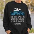 Swimming Coach Yells Breathing Swimmer Swim Team Sweatshirt Gifts for Him