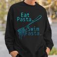 Swimming Eat Pasta Swim Fasta Swimmer Sweatshirt Gifts for Him Swimming Eat Pasta Swim Fasta Swimmer Sweatshirt Gifts for Him