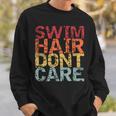 Swimming Pool Diving Sport Swimmer Swim Hair Dont Care Sweatshirt Gifts for Him