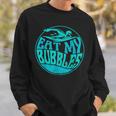Swimming Quote For Swimmers Swim Team Eat My Bubbles Sweatshirt Gifts for Him Swimming Quote For Swimmers Swim Team Eat My Bubbles Sweatshirt Gifts for Him
