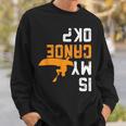 Upside Down Is My Canoe OK Stuff For Canoer Sweatshirt Gifts for Him