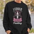 I Could Use A Good Paddling River Lake Canoe Kayak Sweatshirt Gifts for Him