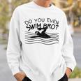 Do You Even Swim Bro Swimming Training Swimmer Sweatshirt Gifts for Him Do You Even Swim Bro Swimming Training Swimmer Sweatshirt Gifts for Him