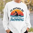 I'd Rather Be Swimming Retro Swim Swimmer Sweatshirt Gifts for Him I'd Rather Be Swimming Retro Swim Swimmer Sweatshirt Gifts for Him