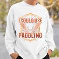 I Could Use A Good Paddling Canoe Canoeing Paddle Men Women Raglan Baseball Tee Sweatshirt Gifts for Him I Could Use A Good Paddling Canoe Canoeing Paddle Men Women Raglan Baseball Tee Sweatshirt Gifts for Him