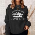 Anything You Canoe I Canoe Better Canoe Lovers Sleeveless Sweatshirt Gifts for Her