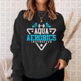 Aqua Aerobics Swimming Water Instructor Fitness Waterobics Sweatshirt Gifts for Her Aqua Aerobics Swimming Water Instructor Fitness Waterobics Sweatshirt Gifts for Her
