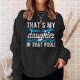 My Daughter Swim Dad Swimming Father Of A Swimmer Dad Sweatshirt Gifts for Her
