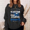 I'm Not Yelling I'm A Swim Mom That's How We Talk Swimming Sweatshirt Gifts for Her