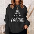 Keep Calm & Just Keep Swimming Sweatshirt Gifts for Her Keep Calm & Just Keep Swimming Sweatshirt Gifts for Her