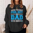 Pool Guy And Pool Dad Men Swimming Pool Owner Sweatshirt Gifts for Her Pool Guy And Pool Dad Men Swimming Pool Owner Sweatshirt Gifts for Her