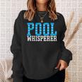 Pool Guy Pool Whisperer Boy Men Swimming Pool Sweatshirt Gifts for Her