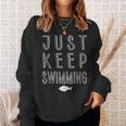 Pretty Fish Just Keep Swimming Sweatshirt Gifts for Her Pretty Fish Just Keep Swimming Sweatshirt Gifts for Her
