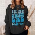 In My Swim Dad Era Swim Dad Swimming Fathers Day Sweatshirt Gifts for Her In My Swim Dad Era Swim Dad Swimming Fathers Day Sweatshirt Gifts for Her