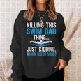 This Swim Dad Thing Swimming Dad Of A Swimmer Father Sweatshirt Gifts for Her