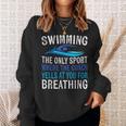Swimming Only Sport Where The Coach Swimmer Swim Team Sweatshirt Gifts for Her
